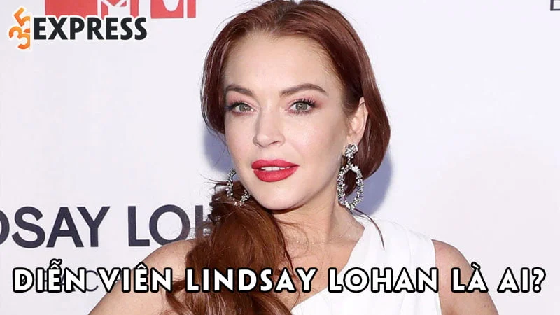dien-vien-lindsay-lohan-la-ai-35express