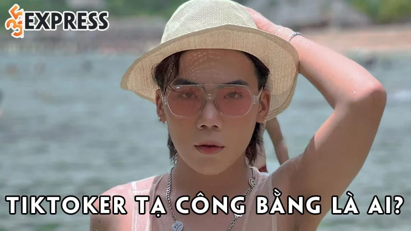 tiktoker-ta-cong-bang-la-ai-35express
