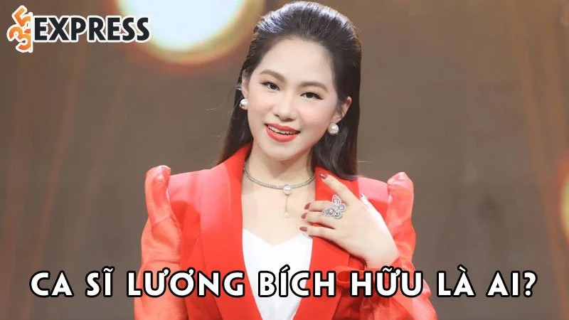 ca-si-luong-bich-huu-la-ai-35express