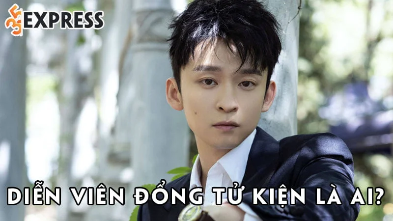 dien-vien-dong-tu-kien-la-ai-35express