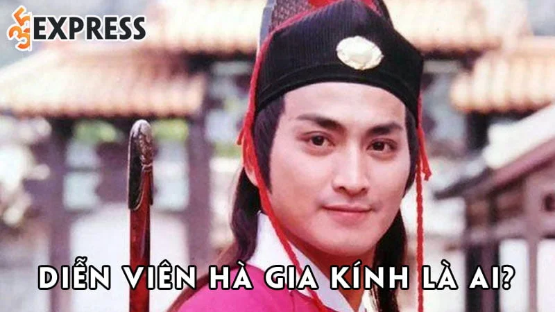 dien-vien-ha-gia-kinh-la-ai-35express