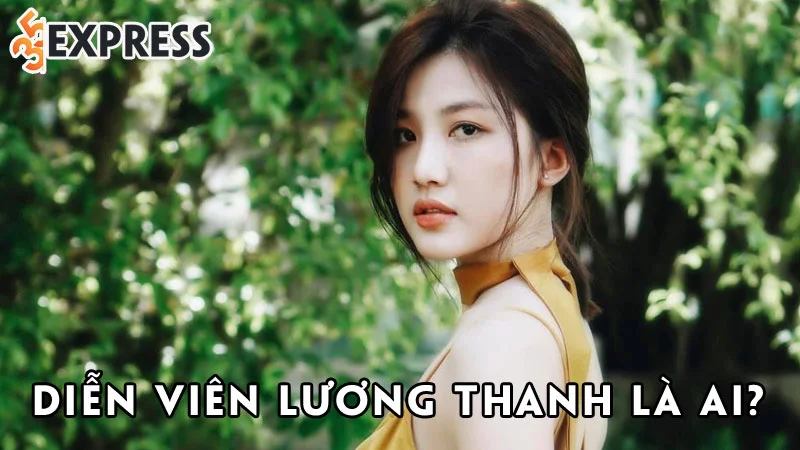 dien-vien-luong-thanh-la-ai-35express