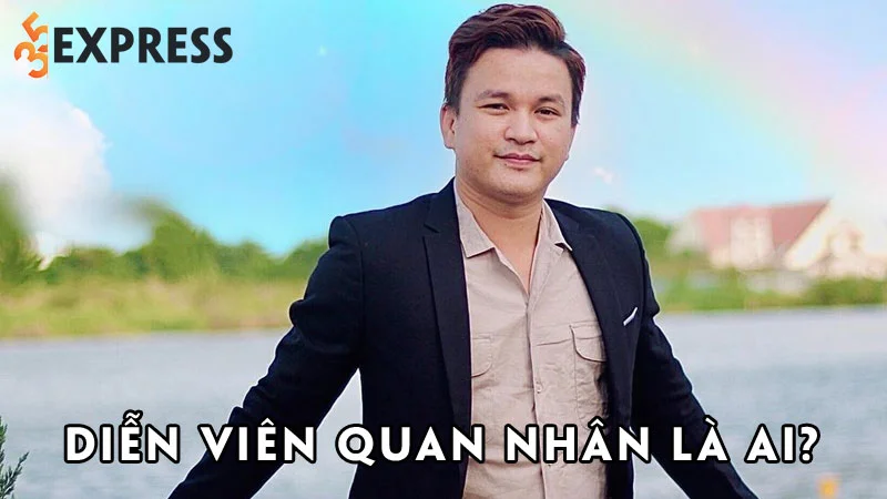 dien-vien-quan-nhan-la-ai-35express