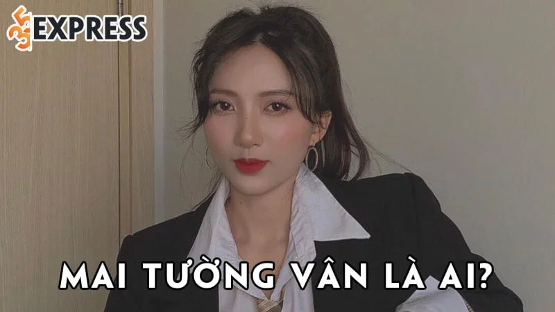 mai-tuong-van-la-ai-35express