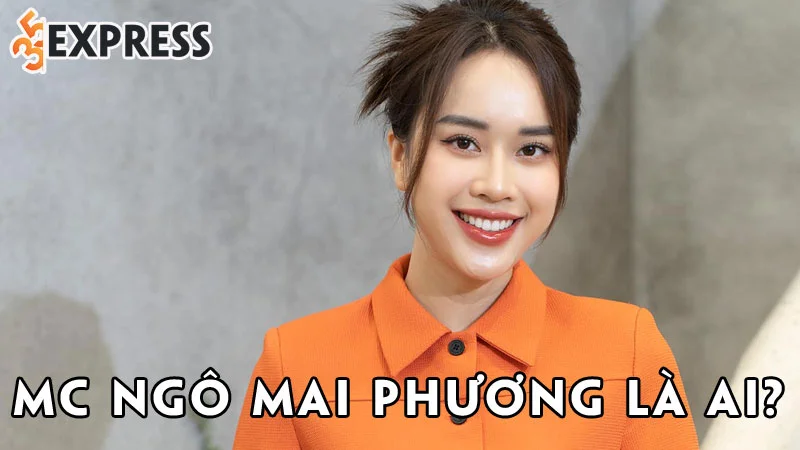 mc-ngo-mai-phuong-la-ai-35express