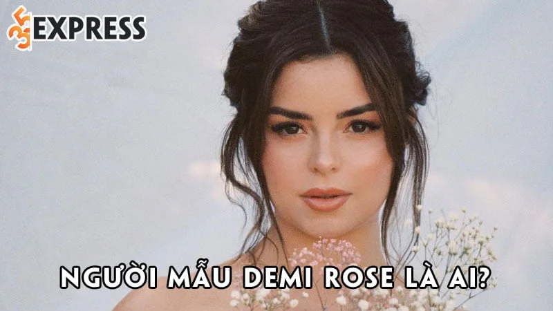 nguoi-mau-demi-rose-la-ai-35express