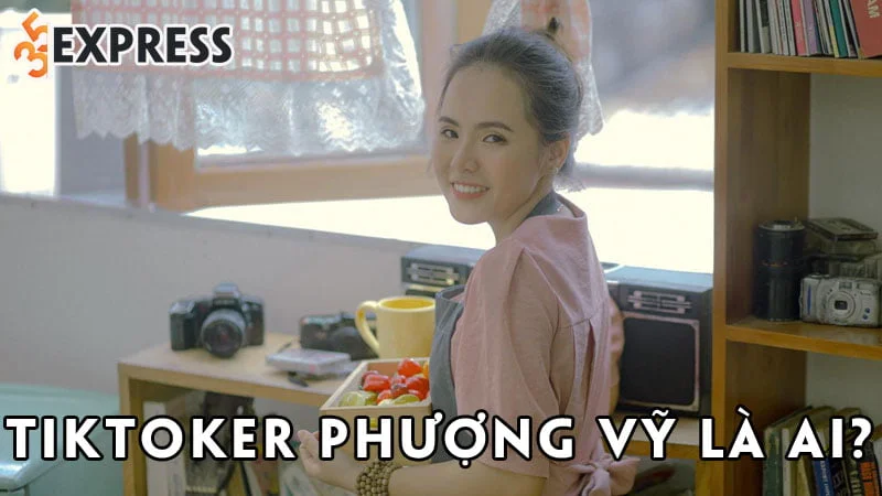 tiktoker-phuong-vy-la-ai-35express