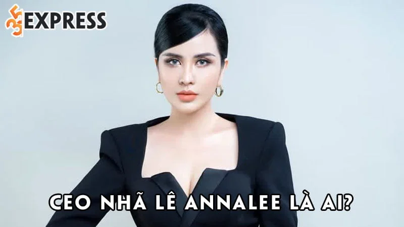 ceo-nha-le-annalee-la-ai-35express