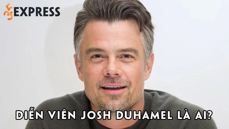dien-vien-josh-duhamel-la-ai-35express