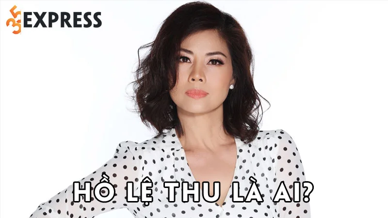 ho-le-thu-la-ai-35express
