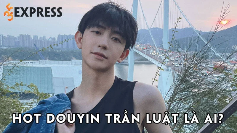 hot-douyin-tran-luat-la-ai-35express