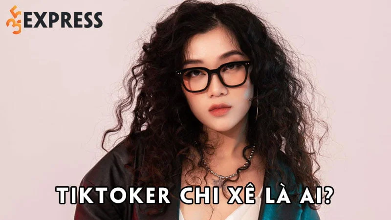 tiktoker-chi-xe-la-ai-35express