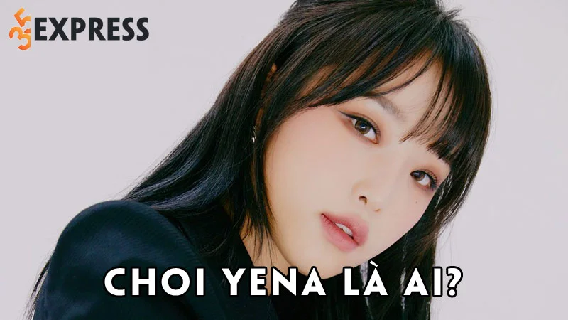 choi-yena-la-ai-35express