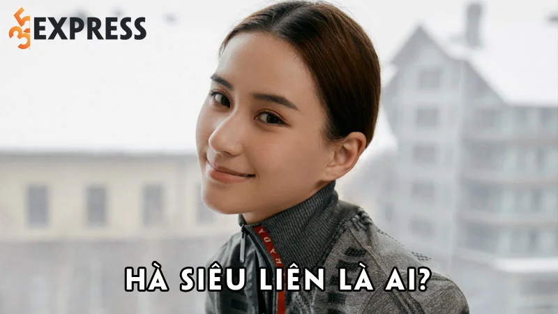 ha-sieu-lien-la-ai-35express