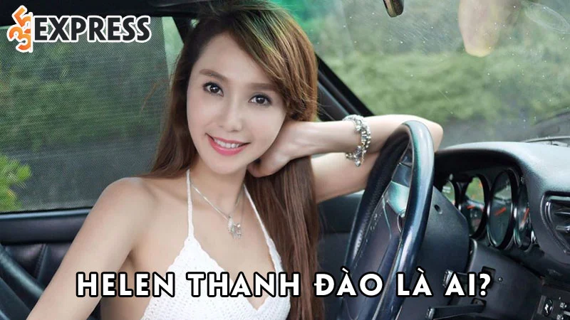 helen-thanh-dao-la-ai-35express