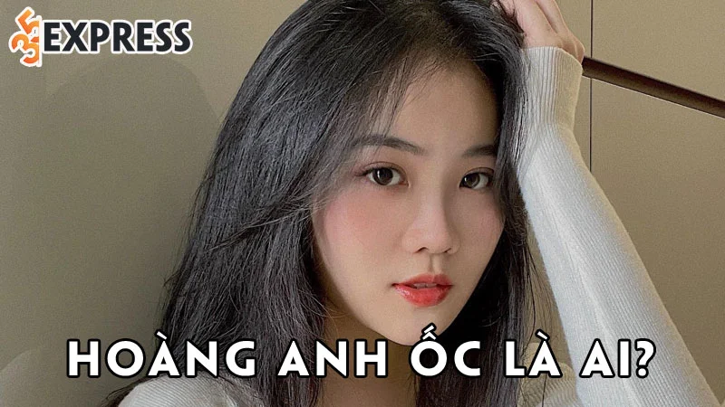 hoang-anh-oc-la-ai-35express