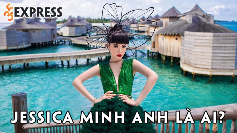 jessica-minh-anh-la-ai-35express