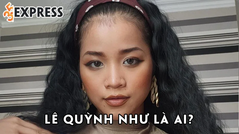 le-quynh-nhu-la-ai-35express