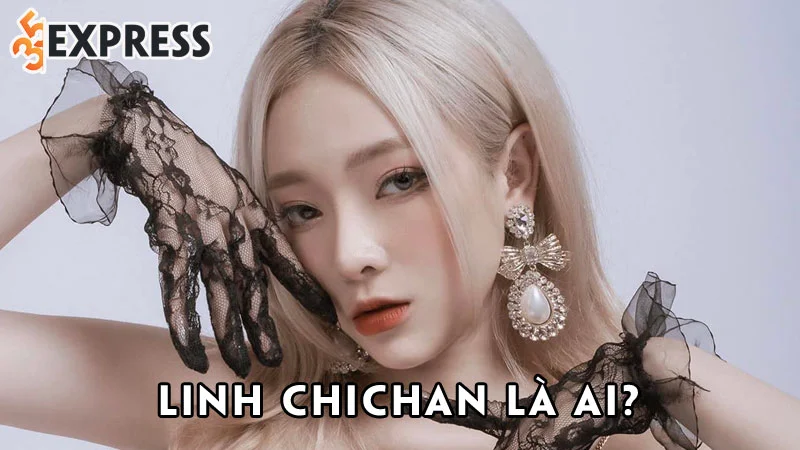 linh-chichan-la-ai-35express