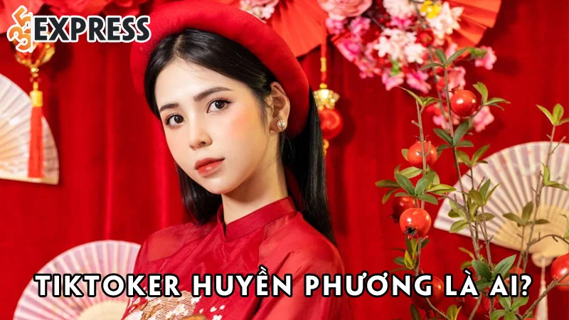 tiktoker-huyen-phuong-la-ai-35express