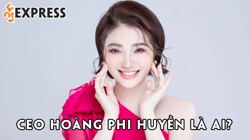 ceo-hoang-phi-huyen-la-ai-35express
