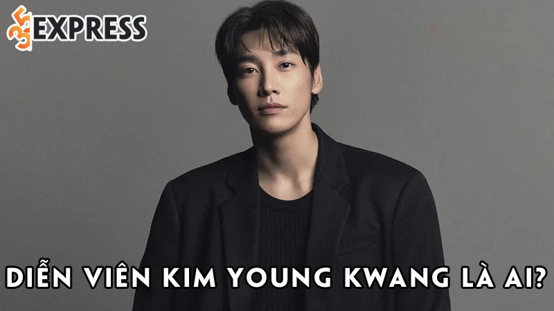 dien-vien-kim-young-kwang-la-ai-35express