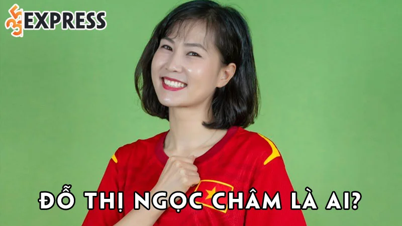 do-thi-ngoc-cham-la-ai-35express