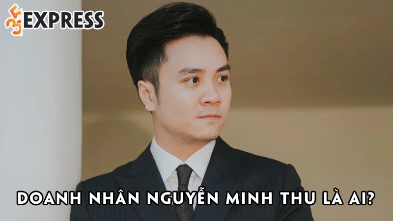 doanh-nhan-nguyen-minh-thu-la-ai-35express