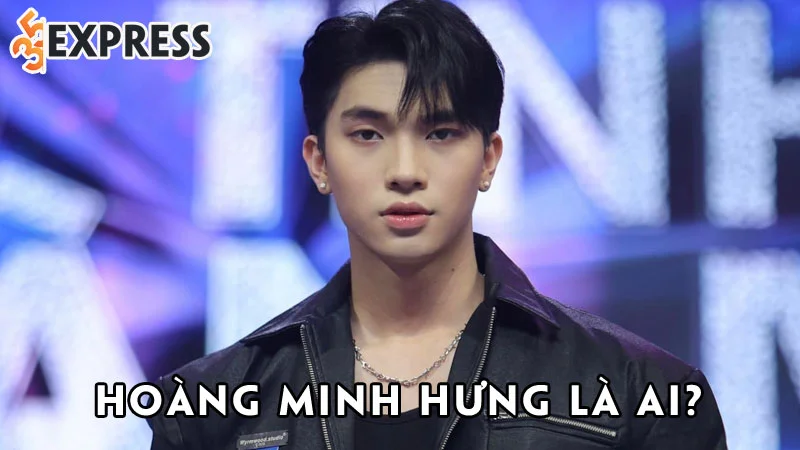 hoang-minh-hung-la-ai-35express
