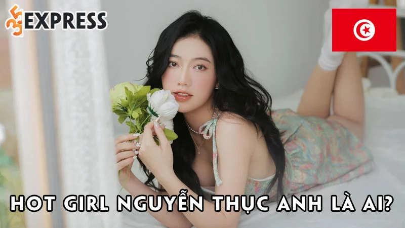 hot-girl-nguyen-thuc-anh-la-ai-35express