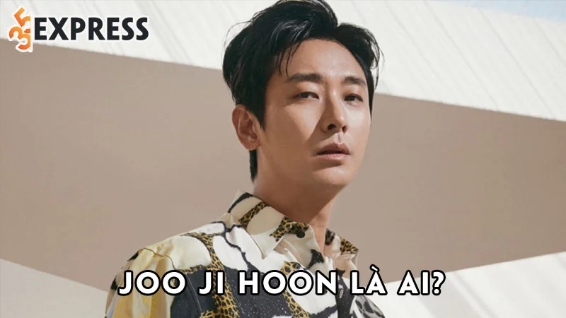 joo-ji-hoon-la-ai-35express