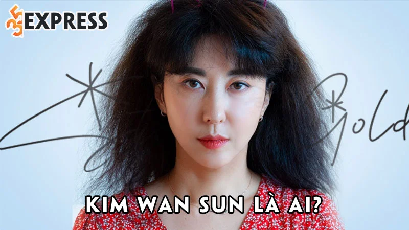 kim-wan-sun-la-ai-35express