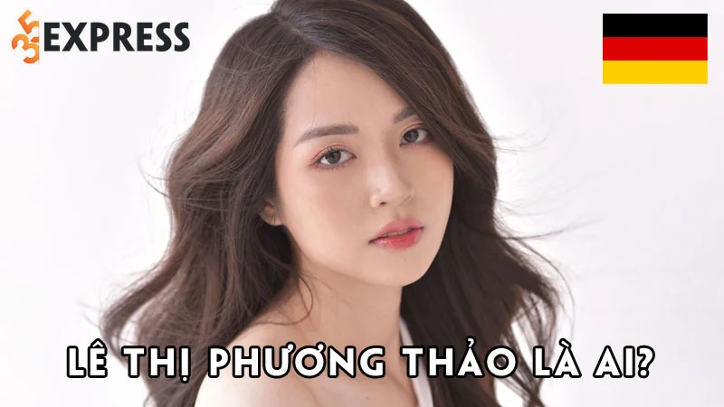 le-thi-phuong-thao-la-ai-35express