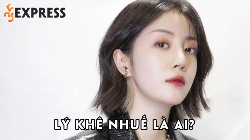 ly-khe-nhue-la-ai-35express