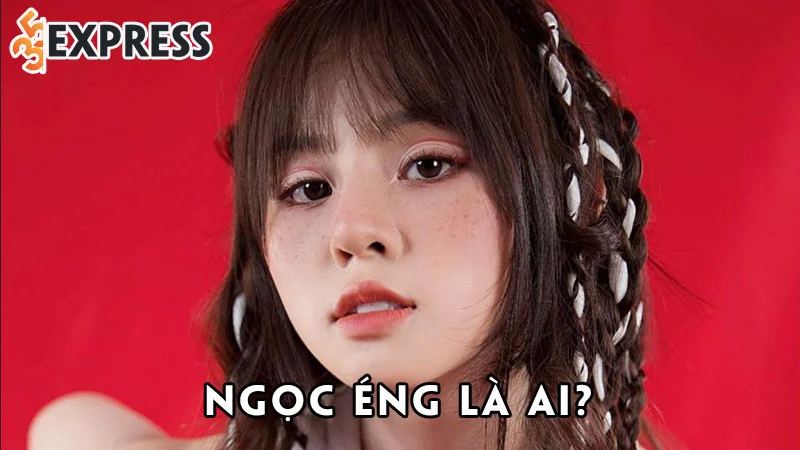 ngoc-eng-la-ai-35express