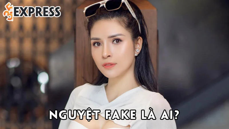 nguyet-fake-la-ai-35express