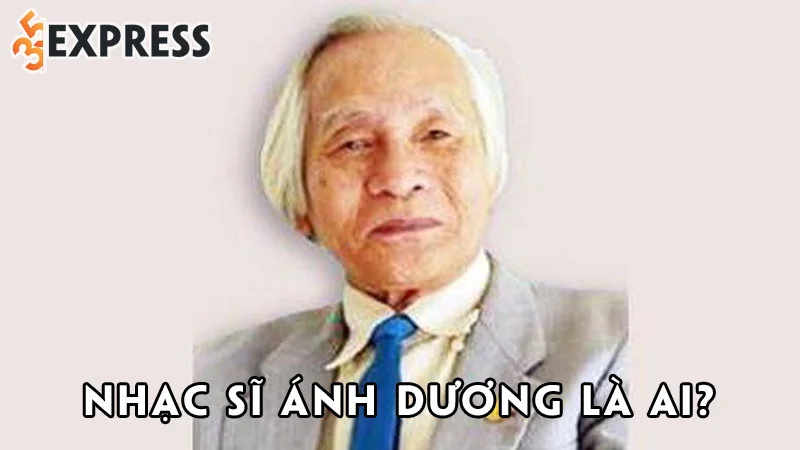 nhac-si-anh-duong-la-ai-35express