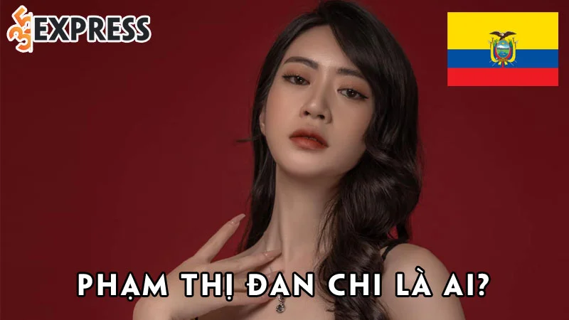 pham-thi-dan-chi-la-ai-35express
