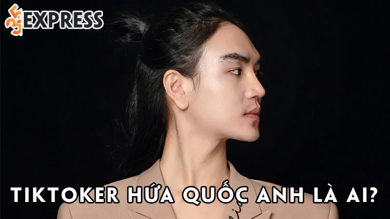 tiktoker-hua-quoc-anh-la-ai-35express