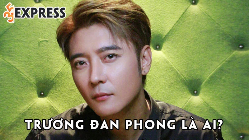 truong-dan-phong-la-ai-35express