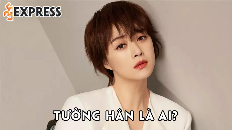 tuong-han-la-ai-35express