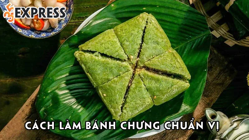 bo-tui-ngay-cach-lam-banh-chung-chuan-vi-truyen-thong-cho-ngay-tet-35express
