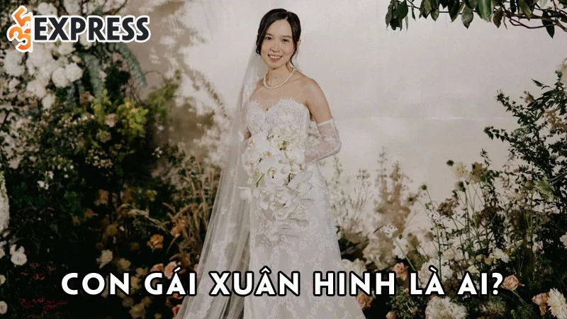 con-gai-xuan-hinh-la-ai-35express