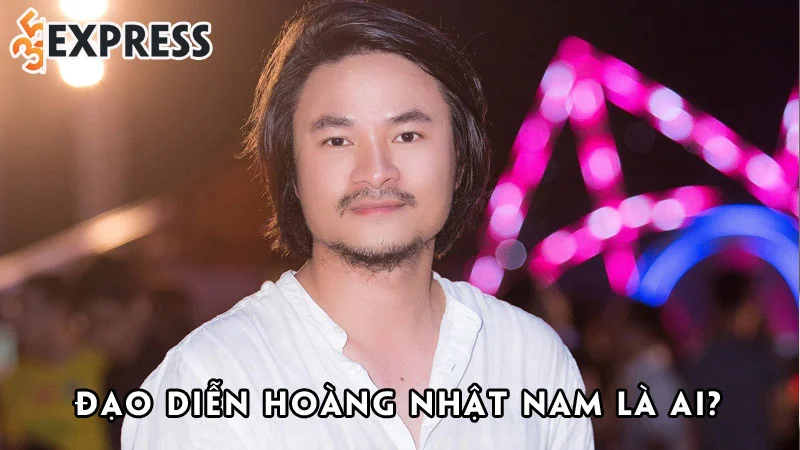 hoang-nhat-nam-la-ai-35express