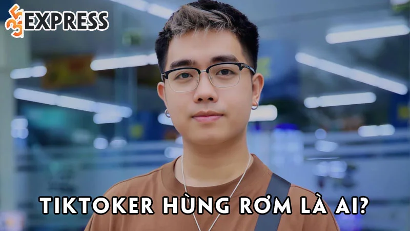 tiktoker-hung-rom-la-ai-35express