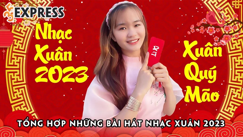 tong-hop-nhung-bai-hat-nhac-xuan-2023-nghe-la-thay-khong-khi-tet-35express