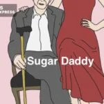 Sugar daddy, sugar baby là gì? có phạm pháp không?