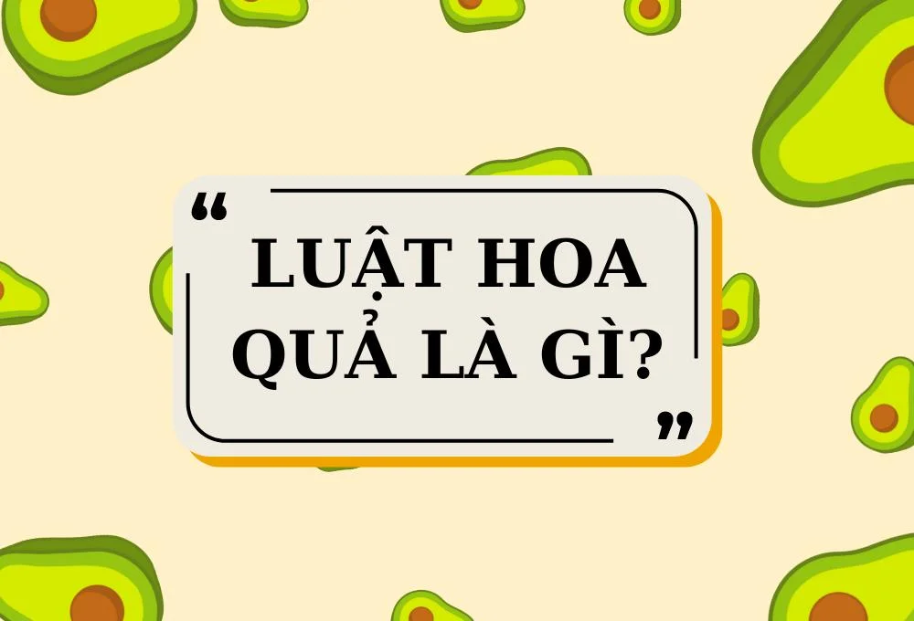 Luật hoa quả là gì?