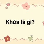 Khứa là gì? Có nên sử dụng từ khứa trong giao tiếp?