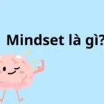 Mindset là gì? Cách rèn luyện Tư duy phát triển (Growth Mindset)